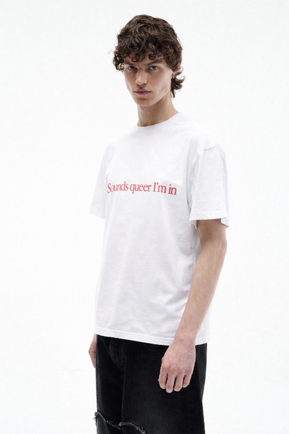 Sounds Queer I'm In T-Shirt