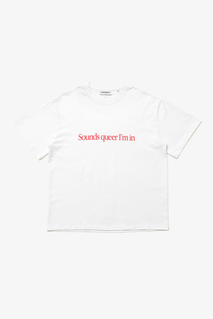 Sounds Queer I'm In T-Shirt