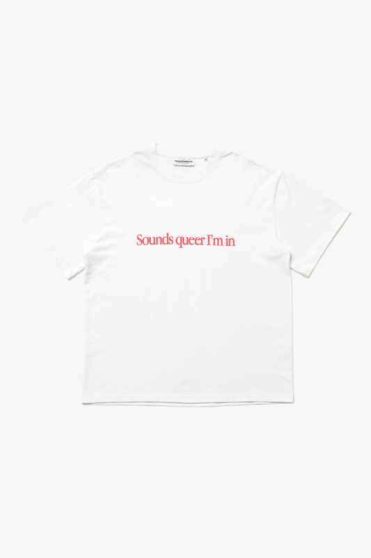 Sounds Queer I'm In T-Shirt